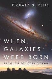 book When Galaxies Were Born: The Quest for Cosmic Dawn