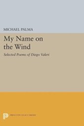 book My Name on the Wind: Selected Poems of Diego Valeri