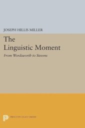 book The Linguistic Moment: From Wordsworth to Stevens