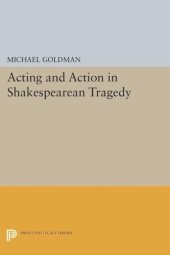 book Acting and Action in Shakespearean Tragedy