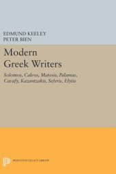 book Modern Greek Writers: Solomos, Calvos, Matesis, Palamas, Cavafy, Kazantzakis, Seferis, Elytis