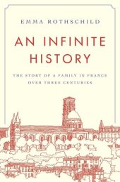 book An Infinite History: The Story of a Family in France over Three Centuries