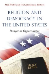 book Religion and Democracy in the United States: Danger or Opportunity?