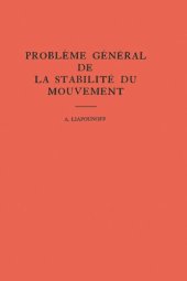 book Probleme General de la Stabilite du Mouvement. (AM-17), Volume 17