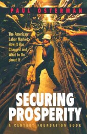 book Securing Prosperity: The American Labor Market: How It Has Changed and What to Do about It