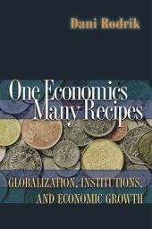 book One Economics, Many Recipes: Globalization, Institutions, and Economic Growth