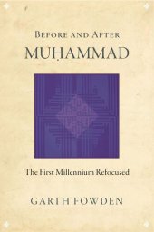 book Before and After Muhammad: The First Millennium Refocused