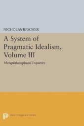 book A System of Pragmatic Idealism, Volume III: Metaphilosophical Inquiries