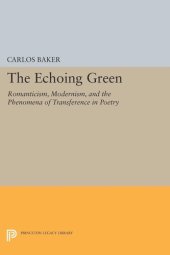 book The Echoing Green: Romantic, Modernism, and the Phenomena of Transference in Poetry