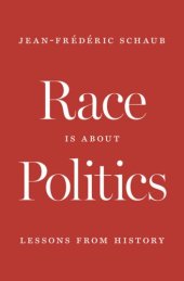 book Race Is about Politics: Lessons from History