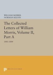 book The Collected Letters of William Morris, Volume II, Part A: 1881-1884