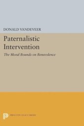 book Paternalistic Intervention: The Moral Bounds on Benevolence