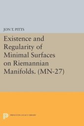 book Existence and Regularity of Minimal Surfaces on Riemannian Manifolds. (MN-27)