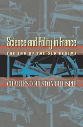 book Science and Polity in France: The End of the Old Regime