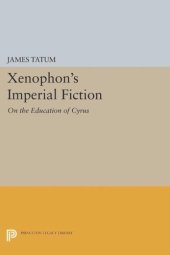 book Xenophon's Imperial Fiction: On The Education of Cyrus