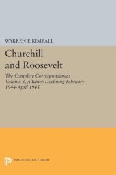 book Churchill and Roosevelt, Volume 3: The Complete Correspondence - Three Volumes