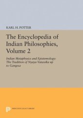 book The Encyclopedia of Indian Philosophies, Volume 2: Indian Metaphysics and Epistemology: The Tradition of Nyaya-Vaisesika up to Gangesa