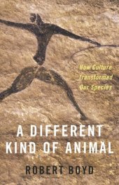 book A Different Kind of Animal: How Culture Transformed Our Species