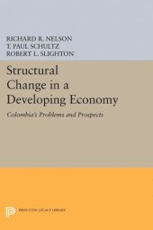 book Structural Change in a Developing Economy: Colombia's Problems and Prospects