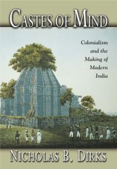 book Castes of Mind: Colonialism and the Making of Modern India