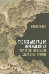 book The Rise and Fall of Imperial China: The Social Origins of State Development