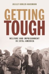 book Getting Tough: Welfare and Imprisonment in 1970s America