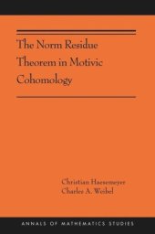 book The Norm Residue Theorem in Motivic Cohomology: (AMS-200)