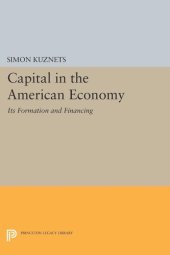 book Capital in the American Economy: Its Formation and Financing