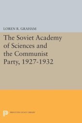 book The Soviet Academy of Sciences and the Communist Party, 1927-1932