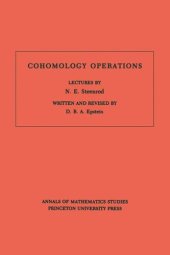 book Cohomology Operations (AM-50), Volume 50: Lectures by N.E. Steenrod. (AM-50)