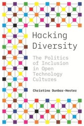 book Hacking Diversity: The Politics of Inclusion in Open Technology Cultures