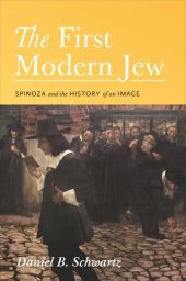 book The First Modern Jew: Spinoza and the History of an Image