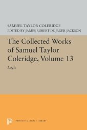 book The Collected Works of Samuel Taylor Coleridge, Volume 13: Logic