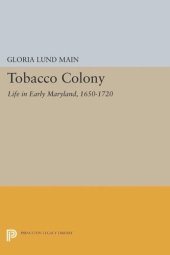 book Tobacco Colony: Life in Early Maryland, 1650-1720