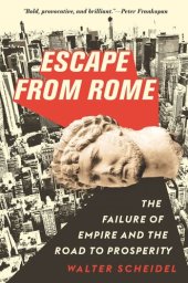 book Escape from Rome: The Failure of Empire and the Road to Prosperity