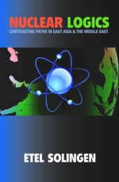 book Nuclear Logics: Contrasting Paths in East Asia and the Middle East