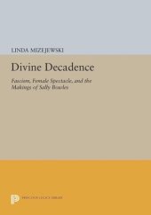 book Divine Decadence: Fascism, Female Spectacle, and the Makings of Sally Bowles