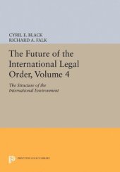 book The Future of the International Legal Order, Volume 4: The Structure of the International Environment