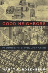 book Good Neighbors: The Democracy of Everyday Life in America