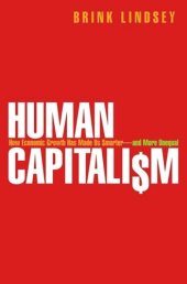 book Human Capitalism: How Economic Growth Has Made Us Smarter--and More Unequal