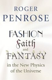 book Fashion, Faith, and Fantasy in the New Physics of the Universe