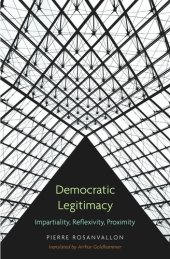 book Democratic Legitimacy: Impartiality, Reflexivity, Proximity