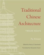 book Traditional Chinese Architecture: Twelve Essays