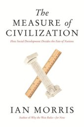 book The Measure of Civilization: How Social Development Decides the Fate of Nations