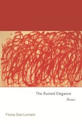 book The Ruined Elegance: Poems