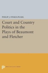 book Court and Country Politics in the Plays of Beaumont and Fletcher