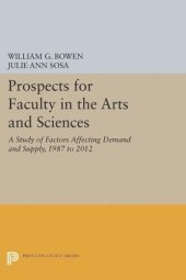 book Prospects for Faculty in the Arts and Sciences: A Study of Factors Affecting Demand and Supply, 1987 to 2012