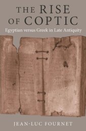 book The Rise of Coptic: Egyptian versus Greek in Late Antiquity