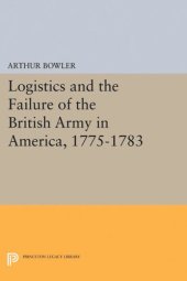 book Logistics and the Failure of the British Army in America, 1775-1783