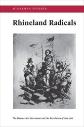 book Rhineland Radicals: The Democratic Movement and the Revolution of 1848-1849